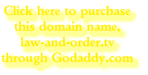 Click here to purchase
this domain name, 
law-and-order.tv
through Godaddy.com
